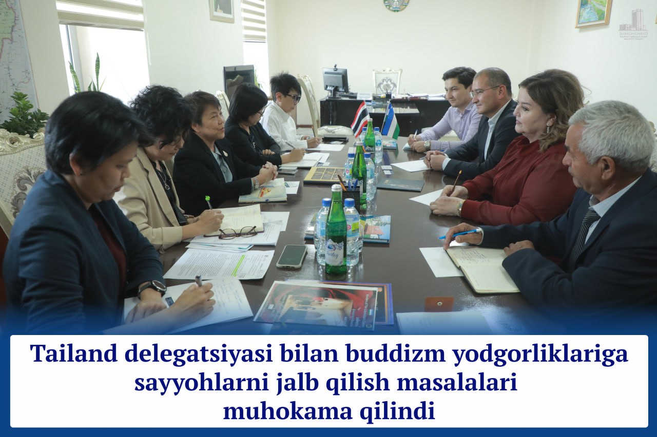 Tailand delegatsiyasi bilan buddizm yodgorliklariga sayyohlarni jalb qilish masalalari muhokama qilindi